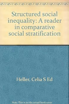 Hardcover Structured social inequality: A reader in comparative social stratification Book