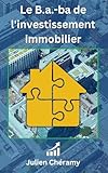 Le B.a.-ba de l’investissement immobilier (French Edition)