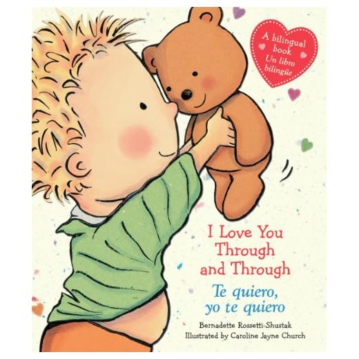 I Love You Through and Through/ Te Quiero, Yo Te Quiero: (bilingual) (Caroline Jayne Church)