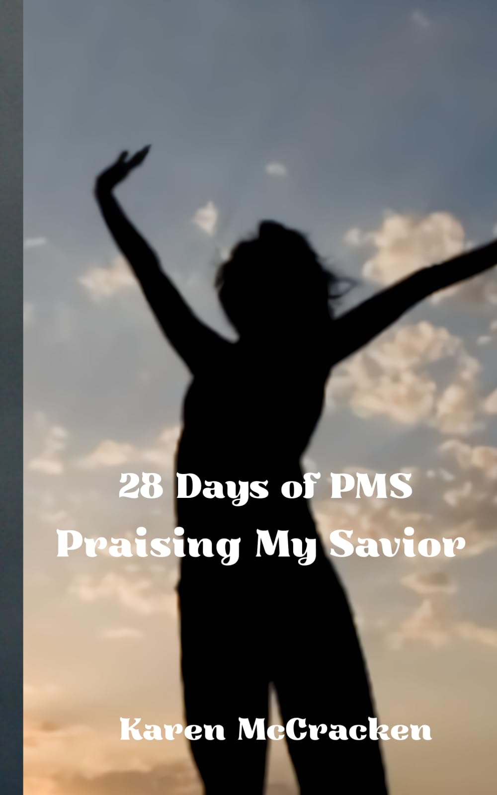 28 Days of PMS: Praising My Savior