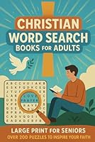Christian Word Search Books for Adults Large Print for Seniors Over 200 Puzzles to Inspire Your Faith ( Inspirational Bible Word Search Books ): ... for Seniors – Over 200 Bible-Themed Puzzles B0F32JHJBT Book Cover