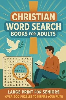 Christian Word Search Books for Adults Large Print for Seniors Over 200 Puzzles to Inspire Your Faith ( Inspirational Bible Word Search Books ): ... for Seniors – Over 200 Bible-Themed Puzzles