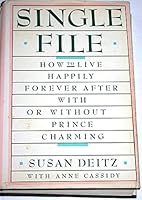 Single File: How to Live Happily Forever After With or Without Prince Charming 0312029810 Book Cover