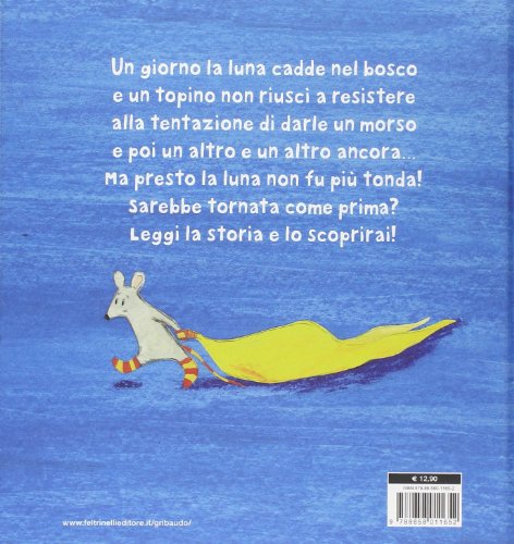 Il topino che si mangiò la luna. Ediz. illustrata