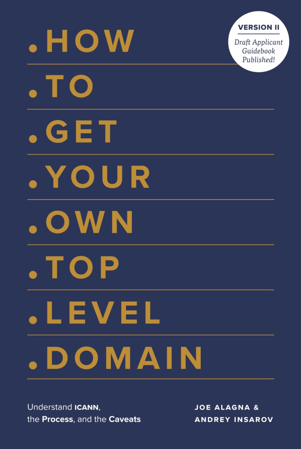 How to Get Your Own Top Level Domain: Understand ICANN, the Process, and the Caveats