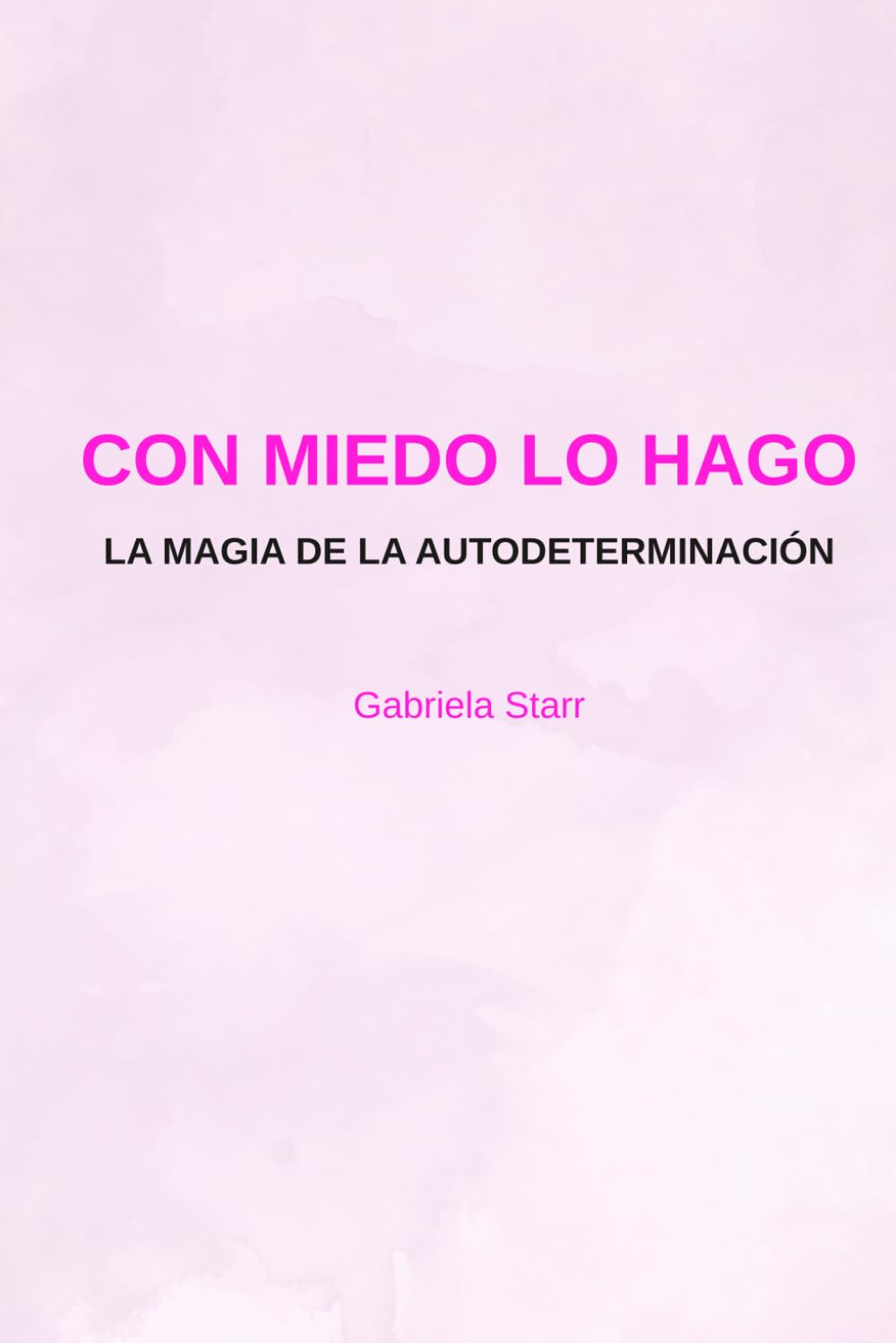 Con miedo lo hago: La magia de la autodeterminación