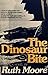 The dinosaur bite: A novel