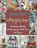  Häkel Buch Amigurumi: Schritt-für-Schritt-Anleitungen für Süße Tiere und Figuren