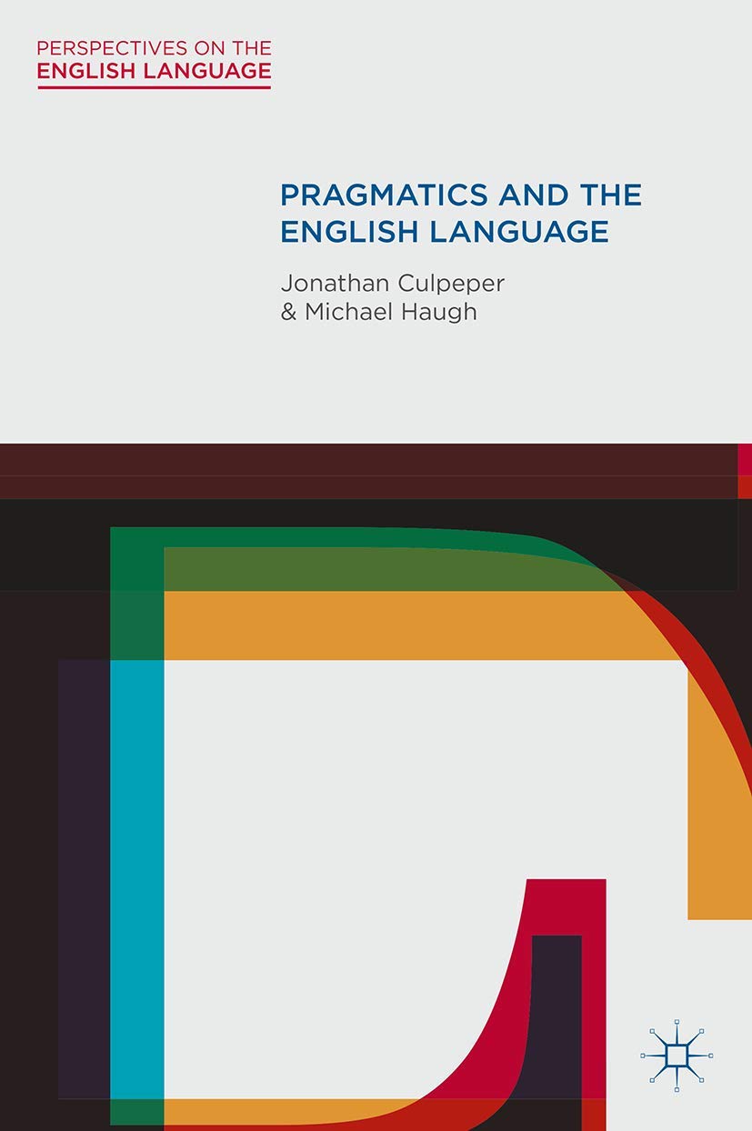 Pragmatics and the English Language: 16 (Perspectives on the English Language)