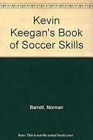 Kevin Keegan's Book of Soccer Skills 0723509271 Book Cover