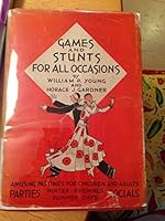 Games and Stunts for All Occasions Amusing Pastimes for Children and Adults Parties, Winter Evenings, Summer Days, Socials B00LJGQG98 Book Cover
