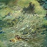 Viva Whatever