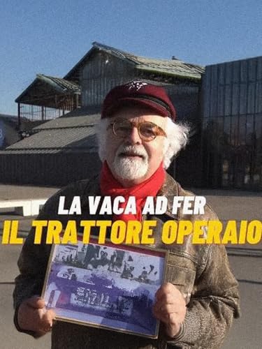 La vaca ad fer - Il trattore operaio