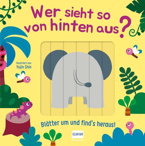 Wer sieht so von hinten aus?: Ein lustiges Verwandelbuch mit...
