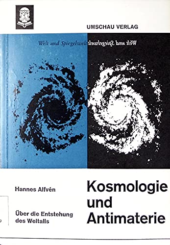 Kosmologie und Antimaterie. Über die Entstehung des Weltalls. 2. Auflage.