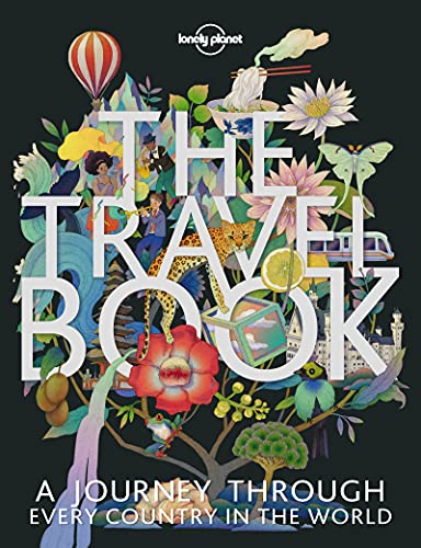 The Travel Book: A Complete Guide to Every Country in the World with Expert Travel Tips, Stunning Photography, Cultural Insights & Detailed Maps (Lonely Planet)