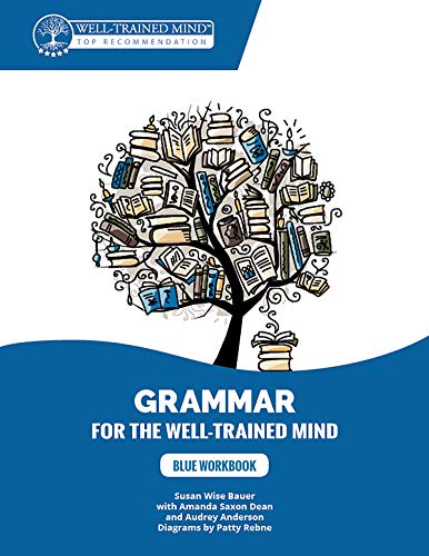 Blue Workbook: A Complete Course for Young Writers, Aspiring Rhetoricians, and Anyone Else