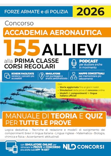 Concorso Accademia Aeronautica 155 allievi alla prima classe corsi regolari. Manuale di teoria e quiz per tutte le prove. Con espansione online