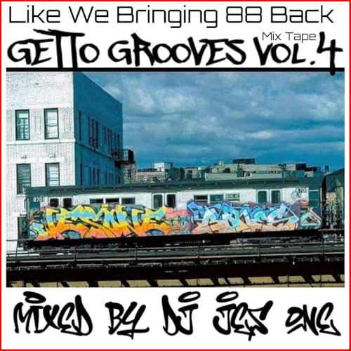 Getto Grooves vol.4 (the A Train Mix Tape) Mixed by DJ Jes One
