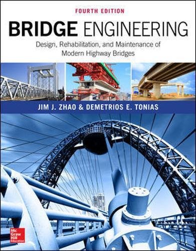 Bridge Engineering: Design, Rehabilitation, and Maintenance of Modern Highway Bridges, Fourth Editio