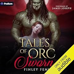 Tales of Orc Sworn Audiolibro Por Finley Fenn arte de portada