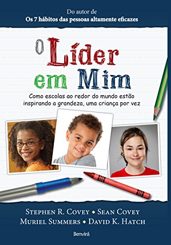 O líder em mim: Como escolas ao redor do mundo estão inspirando g...