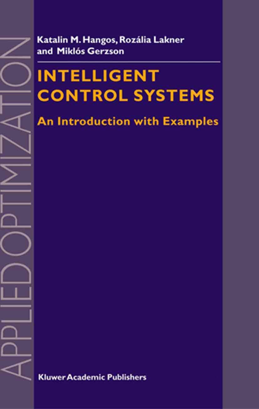 Intelligent Control Systems: An Introduction with Examples (Applied ...