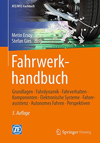 Fahrwerkhandbuch: Grundlagen – Fahrdynamik – Fahrverhalten– Komponenten – Elektronische Systeme – Fahrerassistenz – Autonomes Fahren– Perspektiven (ATZ/MTZ-Fachbuch)