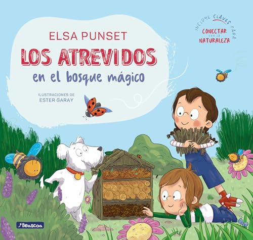 Los Atrevidos en el bosque mágico (Serie Los Atrevidos 10): Incluye claves para conectar con la naturaleza (Emociones, valores y hábitos)