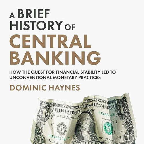 A Brief History of Central Banking How the Quest for Financial