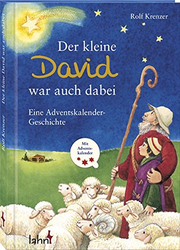 Der kleine David war auch dabei: Eine Adventskalender-Geschichte Der kleine David war auch dabei: Eine Adventskalender-Geschichte