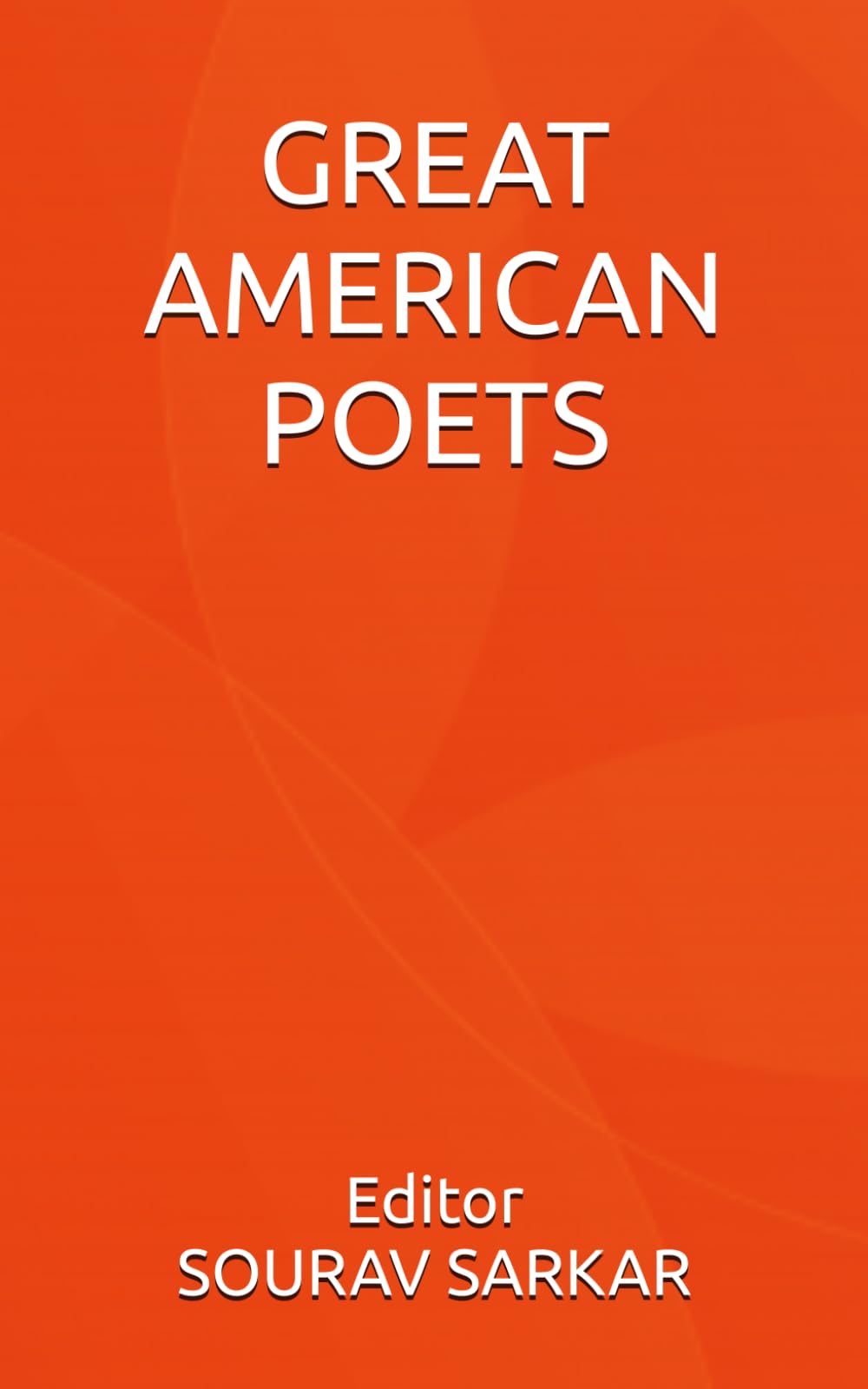 GREAT AMERICAN POETS: EDITED BY