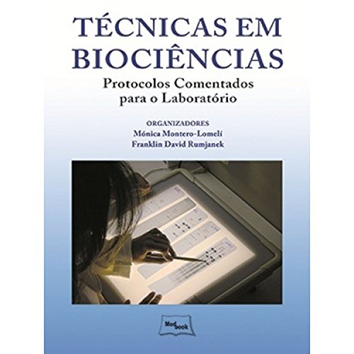 Técnicas em biociências: Protocolos comentados para o laboratório
