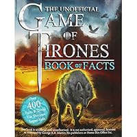 The Unofficial Game Of Thrones Book Of Facts: Over 400 Facts & Trivia For Thronee Super-fans 1912511908 Book Cover