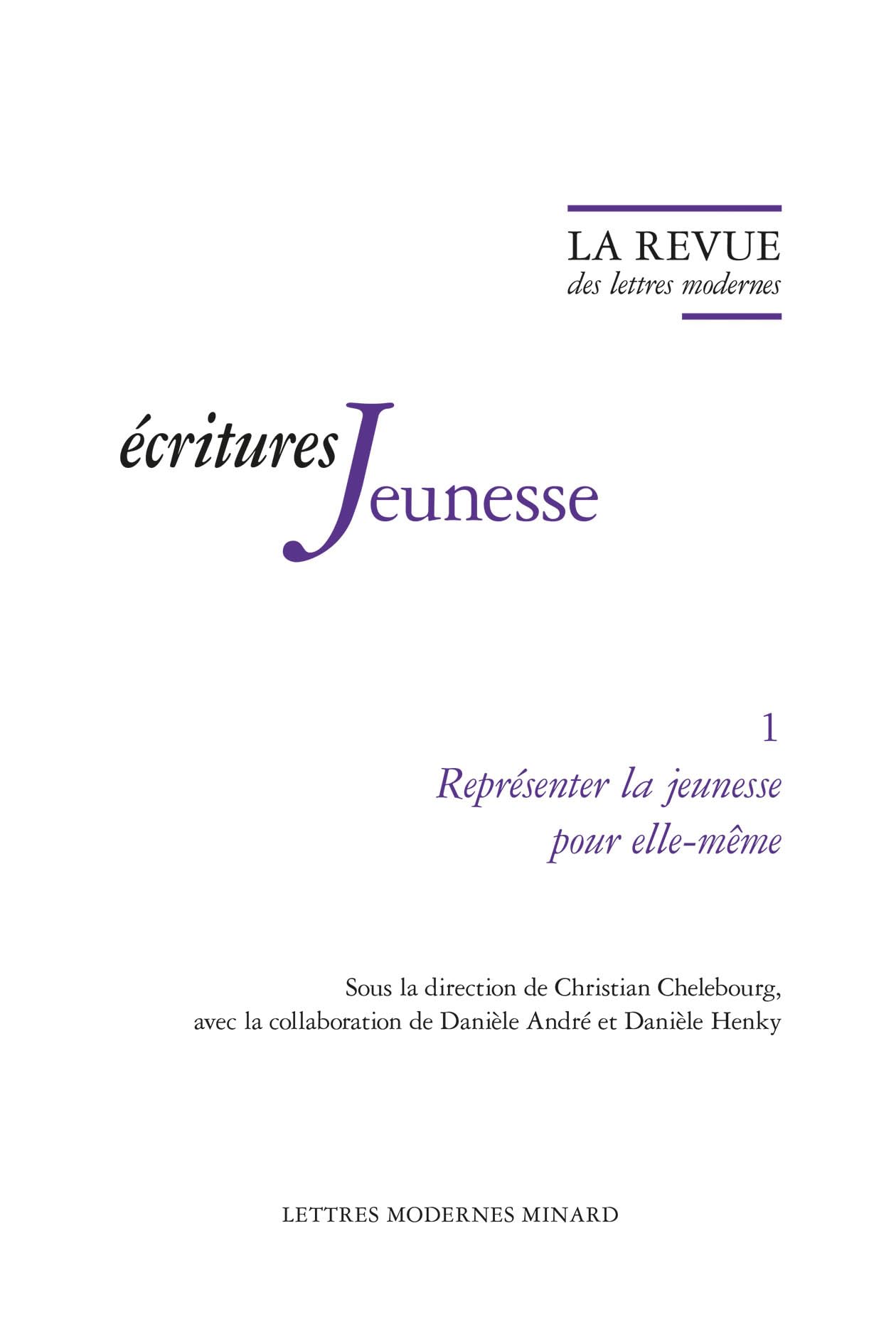 La Revue des lettres modernes: Représenter la jeunesse pour elle-même: 1