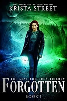 Forgotten: The Lost Children Trilogy Book 1 (The Lost Children Series) by [Krista Street]