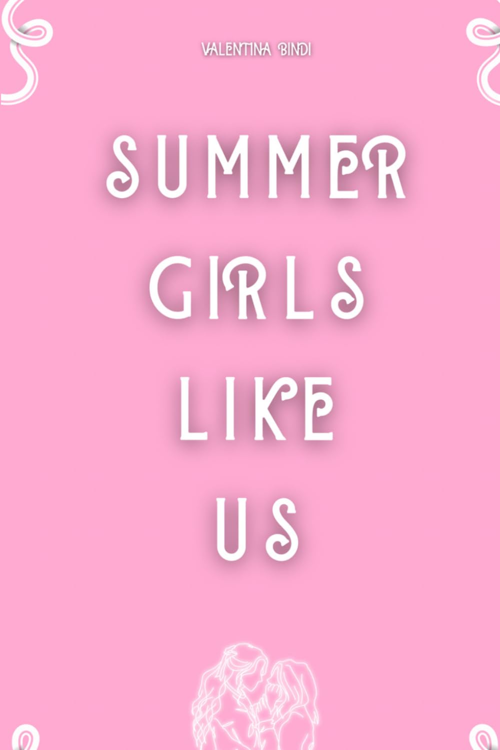 Summer girls like us (volume uno di quattro stagionali)