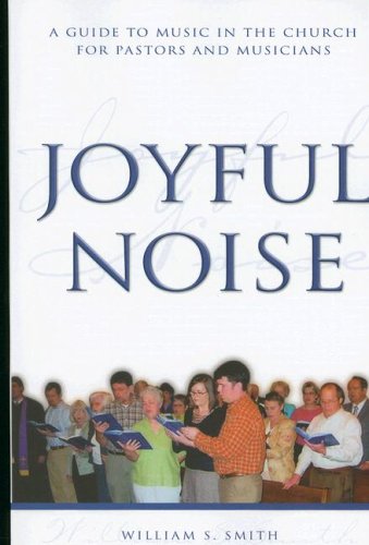 Guide Musique Église : Joyful Noise manuel pasteurs et musiciens