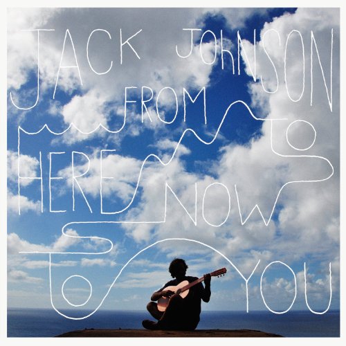 From Here To Now To You [Audio CD] JOHNSON,JACK