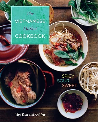 Vietnamese Market Cookbook: Spicy Sour Sweet