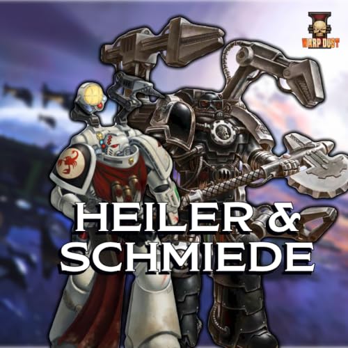 194. Heiler und Schmiede - Von Apothecarii und Techmarines