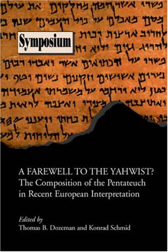 Farewell to the Yahwist?: The Composition of the Pentateuch in Recent European… (Symposium Series (Society of Biblical Literature), No. 34,)