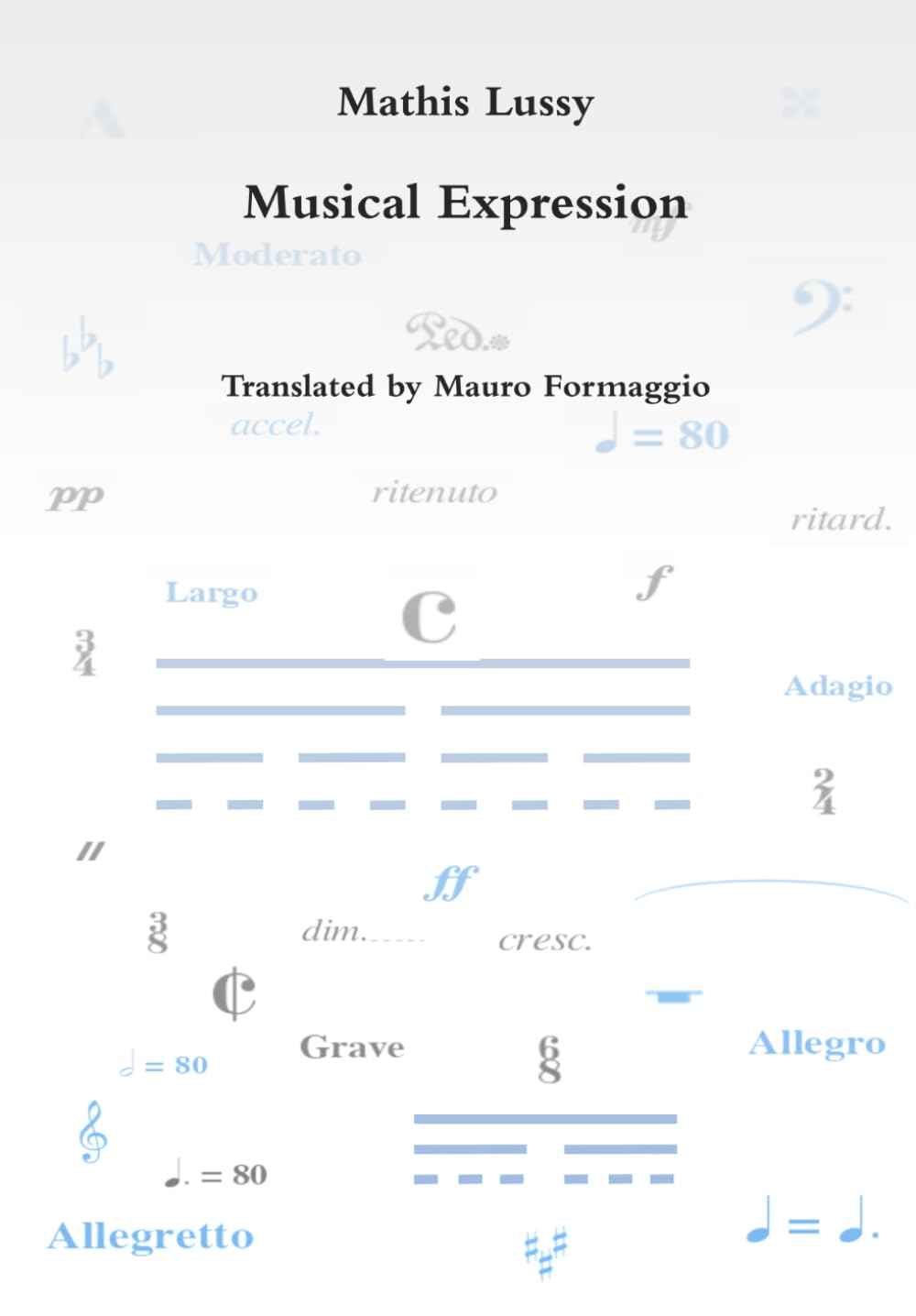 Musical Expression (Musicology by Mathis Lussy and Émile Jaques-Dalcroze in English)