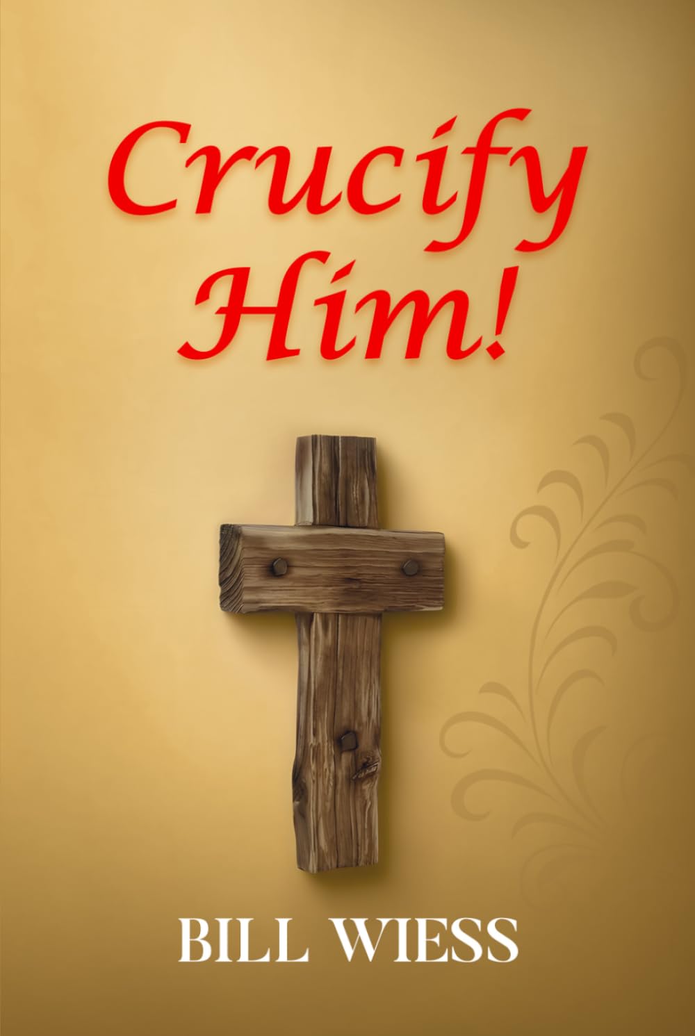 Crucify Him !
