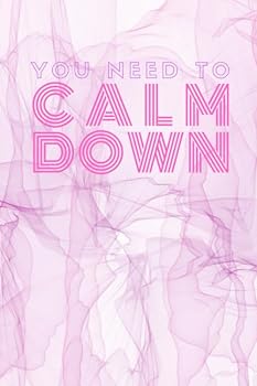 Paperback You Need to Calm Down: College Ruled Line Journal Handy Diary Writing Glossy Pink TS Notebook Book