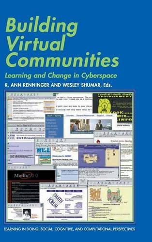 Building Virtual Communities: Learning and Change in Cyberspace (Learning in Doing: Social, Cognitive and Computational Perspectives)