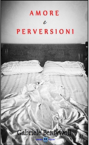 Amore e perversioni di [Gabriele Beniywoll]