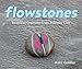 Flowstones: Beautiful Creations from Polymer Clay
