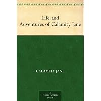 Life and Adventures of Calamity Jane