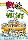 Hey! That's Not What The Bible Says!